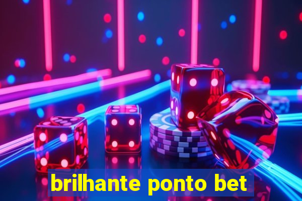 brilhante ponto bet